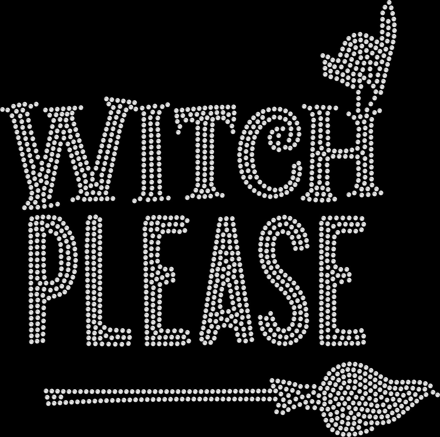 "Witch Please" Rhinestone Transfer – 10" x 10"